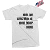 never take advice from me Exclusive T-shirt