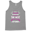 All Women Created Equal But The Best Born In September Tank Top
