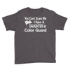 you can't scare me i have a daughter in colorguard Youth Tee