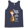 the mad man in the box Tank Top