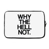 why the hell not Laptop sleeve