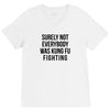 surely not everybody was kung fu fighting V-Neck Tee