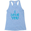 I Love You Racerback Tank