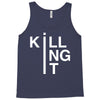 killing it Tank Top