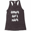 dissent dont relent Racerback Tank