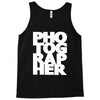 gift for photographer Tank Top