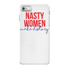 nasty women make history iPhone 7 Case