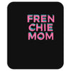 french bulldog mom Mousepad