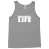 choose life Tank Top