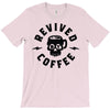 revived by coffee T-Shirt