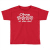 ohne hund ist alles doof Toddler T-shirt