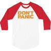 don't panic 3/4 Sleeve Shirt