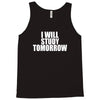 i will study tomorrow Tank Top