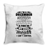 I Am A December Women Throw Pillow