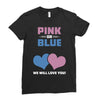 Pink or Blue - We Will Love You! Ladies Fitted T-Shirt