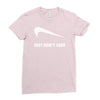 just don't care Ladies Fitted T-Shirt