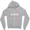 My Heavy Dirty (a244) Zipper Hoodie
