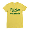 irish i were drunk Ladies Fitted T-Shirt