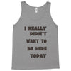 really didn't want to be here today girls Tank Top