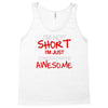 i'm not short awesome Tank Top