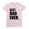 Best Dad Ever Ladies Fitted T-Shirt