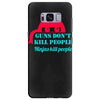 guns dont kill people Samsung Galaxy S8 Plus