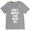 only music can save us V-Neck Tee