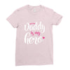 Daddy is my Hero Baby Girl Ladies Fitted T-Shirt
