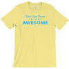 i don't get drunk T-Shirt