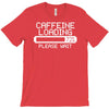 caffeine loading T-Shirt
