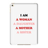i Am A Woman A Daughter A Mother A Sister iPad Mini 4
