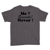me sarcastic never Youth Tee
