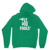 Fly You Fools Unisex Hoodie