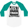 Just One More Truck I Promise 3/4 Sleeve Shirt