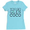 you go glen coco  t shirt  you go glen coco  graphic Ladies Fitted T-Shirt