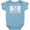 Say Tes to New Adventures Baby Bodysuit