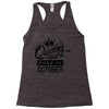 Queens Are Born In October Racerback Tank