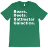 bears, beets, battlestar galactica T-Shirt