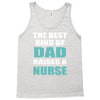 the best kind of dad raises a nurse Tank Top