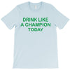 drink like T-Shirt