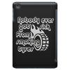 nobody ever got sick from smoking tyres iPad Mini