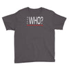 says who wisemenknownothing Youth Tee