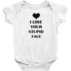 i love your stupid face Baby Bodysuit