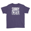 sorry i'm late i didn't want to come Youth Tee