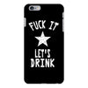 fuck it let's drink t shirt iPhone 6/6s Plus Case