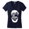 respect the beard Women's V-Neck T-Shirt