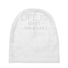 life is short ...and so am i Baby Beanies