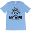 i love when my wife lets me buy another bike T-Shirt