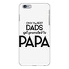 Only the Best Dads get Promoted to Papa iPhone 6 Plus/6s Plus Case