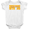 something strong trending Baby Bodysuit